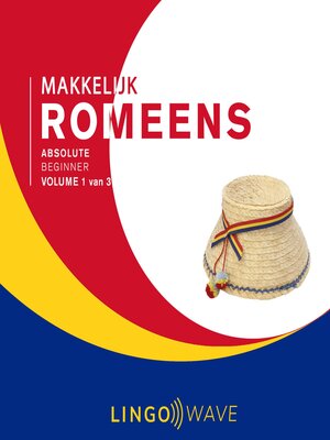 cover image of Makkelijk Romeens--Absolute beginner--Volume 1 van 3